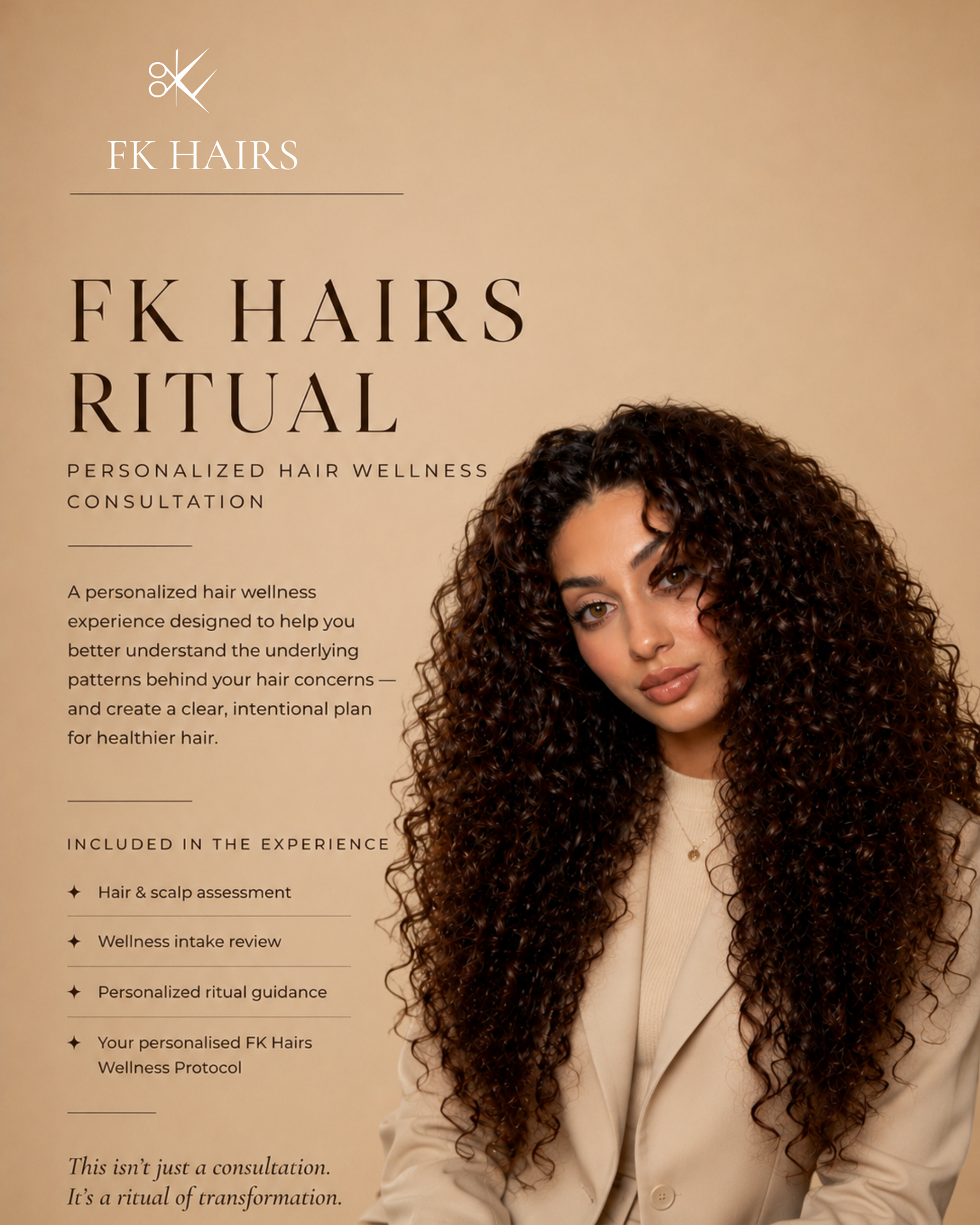 FK Hairs Ritual — Personalized hair and scalp wellness consultation by FK Hairs. Holistic trichology-based hair wellness experience for women experiencing thinning, shedding, scalp concerns and hair loss. Book The Ritual or The Full Program.